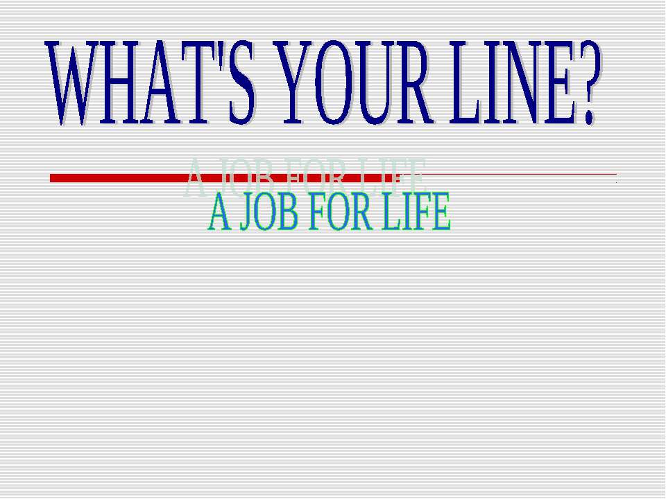 Do your line. Do your line